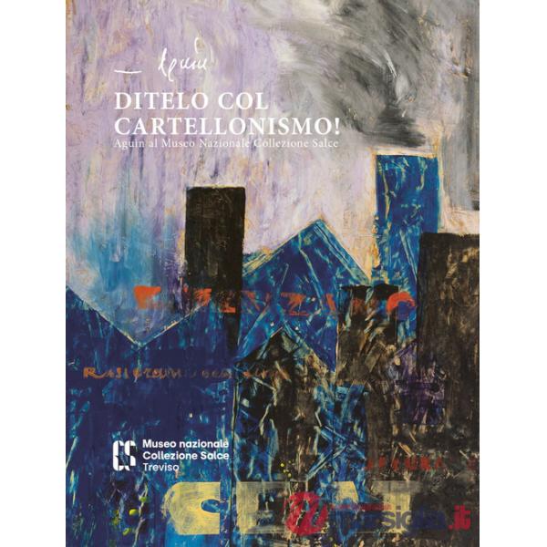 Ditelo col cartellonismo! Aguìn al museo nazionale collezione salce