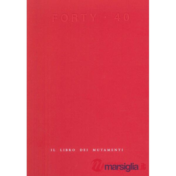 Forty. Il libro dei mutamenti