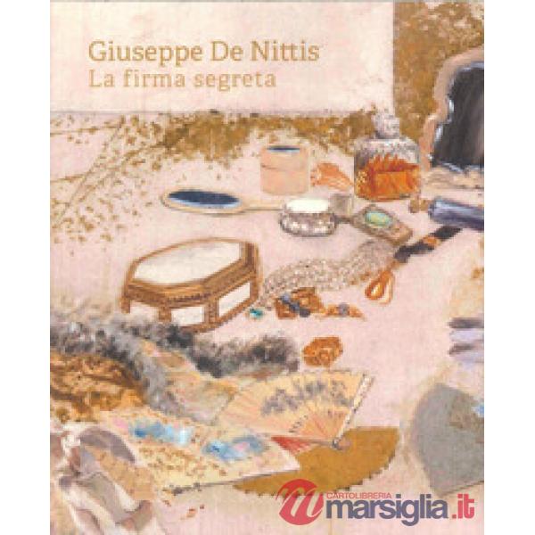 Giuseppe De Nittis. La firma segreta