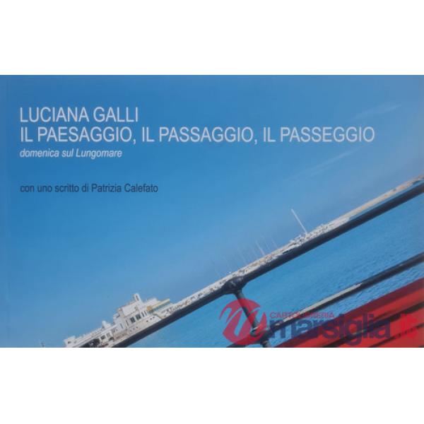 Paesaggio, il passaggio, il passeggio. Domenica sul lungomare. Nuova ediz. (Il)