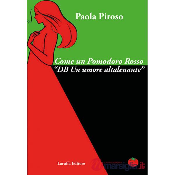 Come un pomodoro rosso. «DB un umore altalenante»