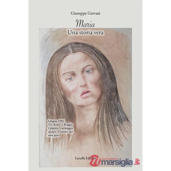 Maria. Una storia vera