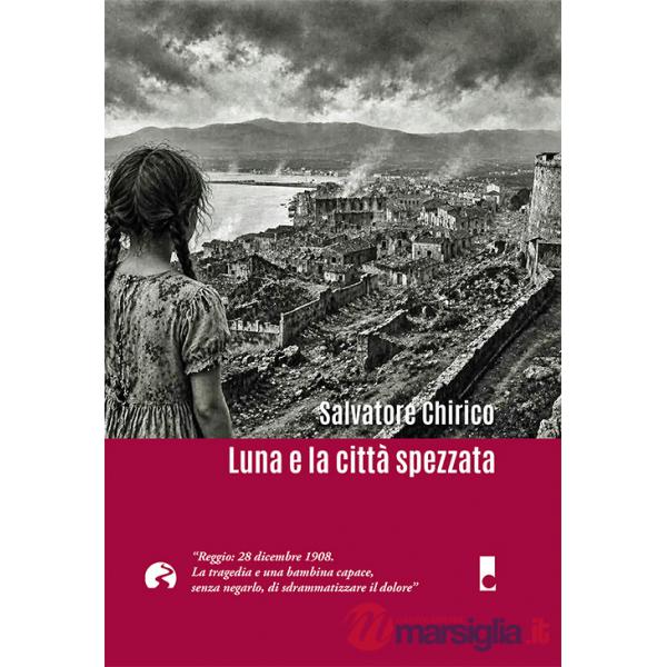Luna e la città spezzata. Reggio: 28 dicembre 1908