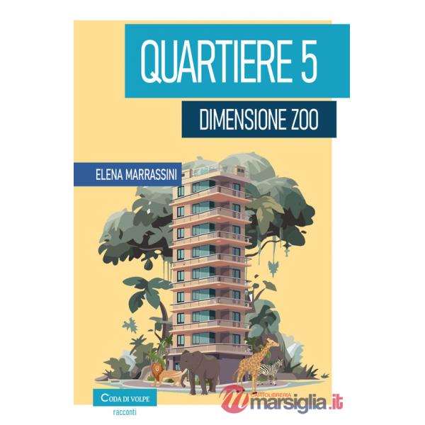 Quartiere 5, dimensione zoo