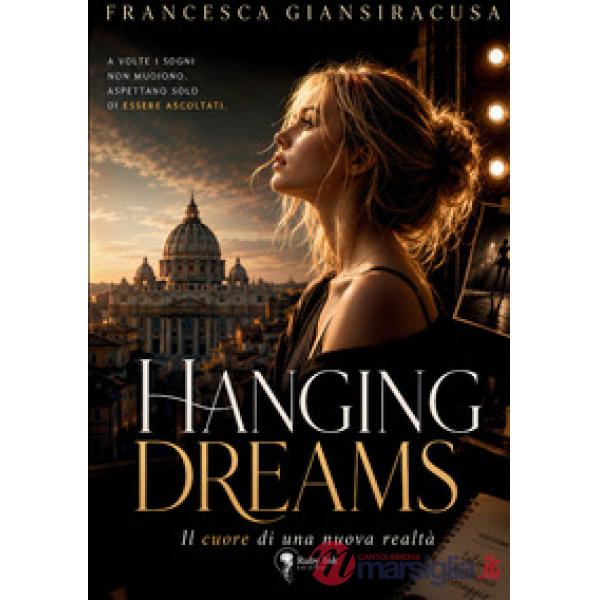 Hanging dreams. Il cuore di una nuova realtà