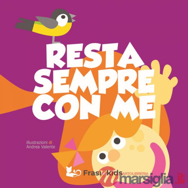 Resta sempre con me. Ediz. a colori