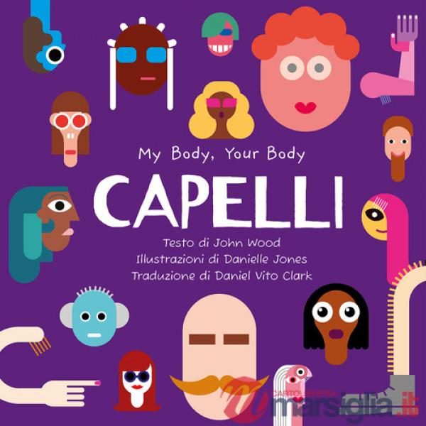 Capelli. My Body, Your Body Series. Ediz. a caratteri grandi