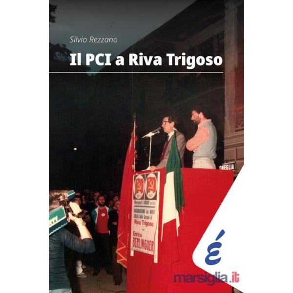PCI a Riva Trigoso. Una grande storia locale (Il)