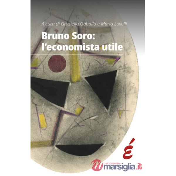 Bruno Soro: l'economista utile