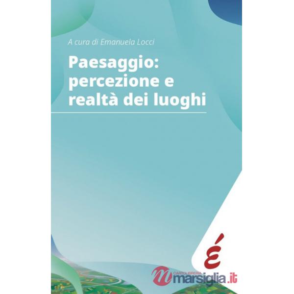 Paesaggio: percezione e realtà dei luoghi. Storia pubblica delle comunità
