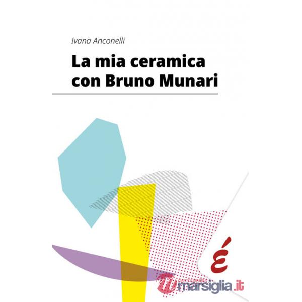 Mia ceramica con Bruno Munari (La)