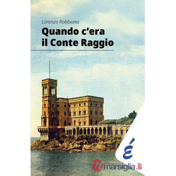 Quando c'era il Conte Raggio. L'uomo più ricco d'Italia