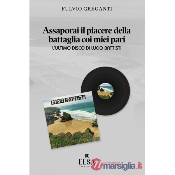 Assaporai il piacere della battaglia coi miei pari. L'ultimo disco di Lucio Battisti
