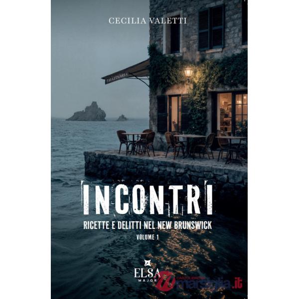 Incontri. Ricette e delitti nel New Brunswick. Ediz. integrale. Vol. 1