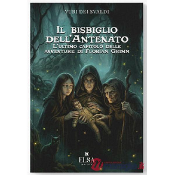 Bisbiglio dell'antenato. L'ultimo capitolo delle avventure di Florian Grimm. Ediz. integrale (Il)