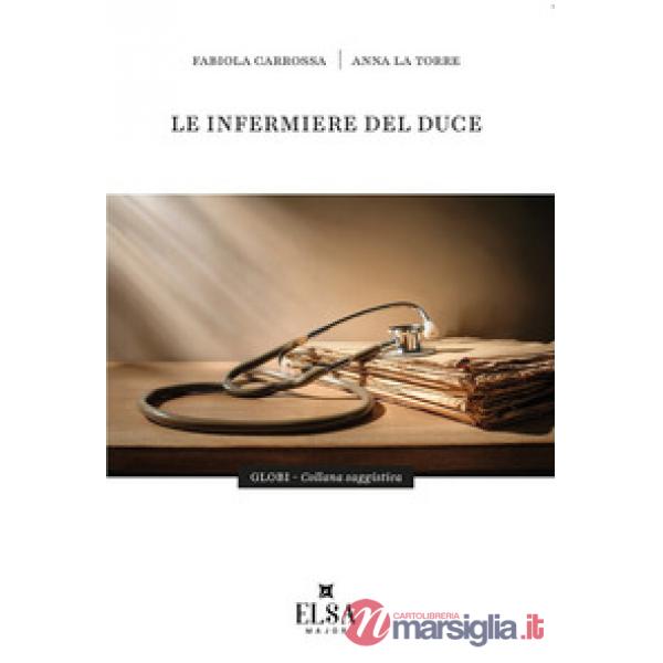 Infermiere del Duce. Ediz. integrale (Le)