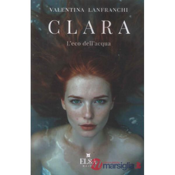 Clara. L'eco dell'acqua