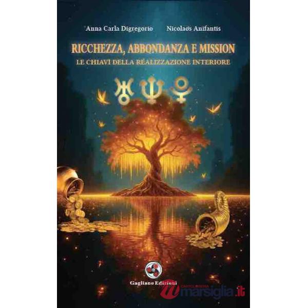 Ricchezza, abbondanza e mission. Le chiavi della realizzazione interiore