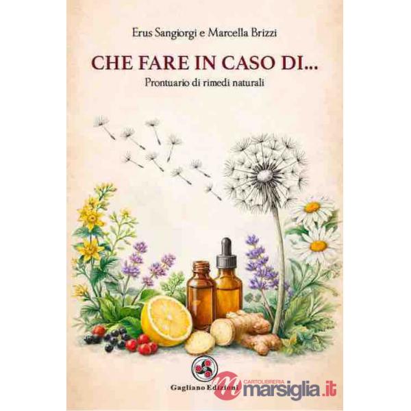 Che fare in caso di.... Prontuario di rimedi naturali