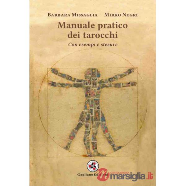 Manuale pratico dei tarocchi. Con esempi e stesure