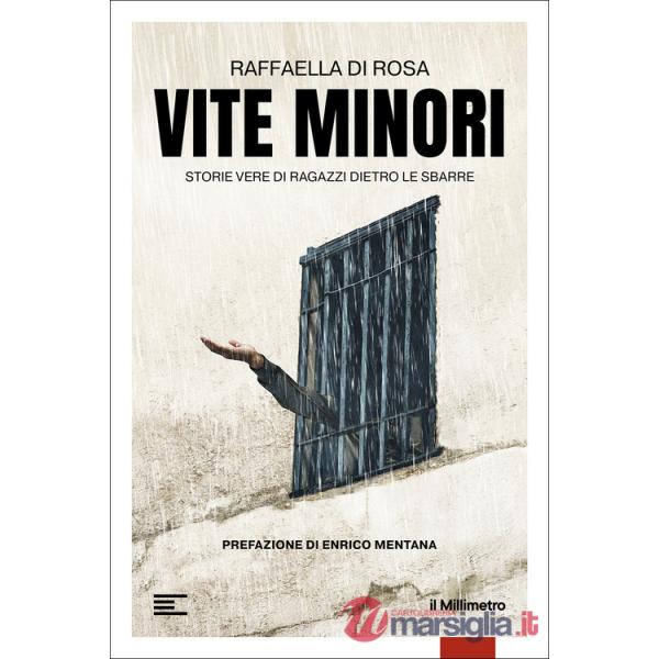 Vite minori. Storie vere di ragazzi dietro le sbarre