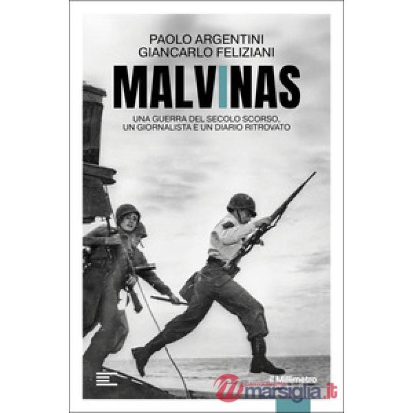 Malvinas. Una guerra del secolo scorso, un giornalista e un diario ritrovato