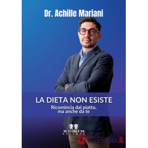 La dieta non esiste. Ricomincia dal piatto, ma anche da te