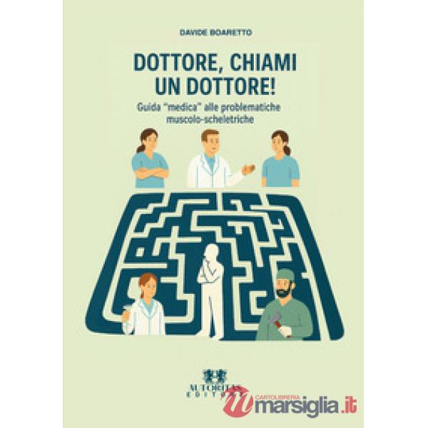 Dottore, chiami un dottore! Guida «medica» alle problematiche muscolo-scheletriche