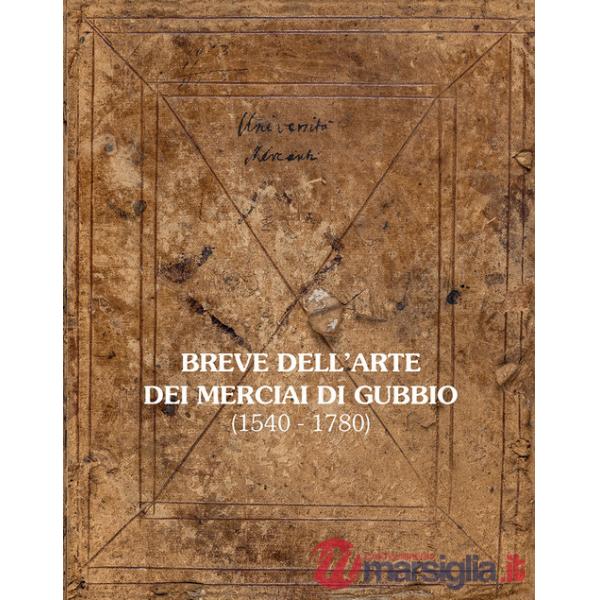 Breve dell'Arte dei Merciai di Gubbio (1540-1780)
