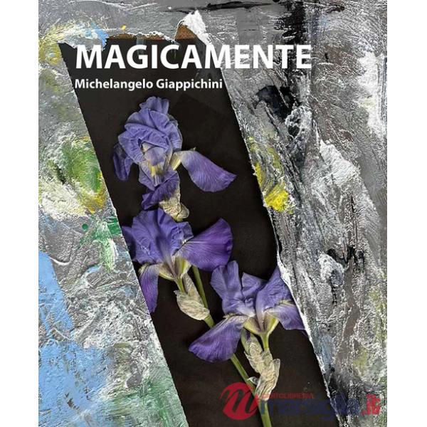 Magicamente. Michelangelo Giappichini