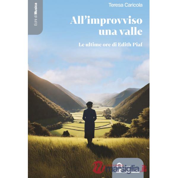 All'improvviso una valle. Le ultime ore di Edith Piaf