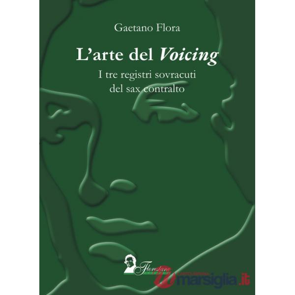 Arte del «voicing». I tre registi sovracuti del sax contralto (L')