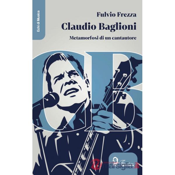 Claudio Baglioni. Metamorfosi di un cantautore