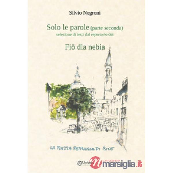 Solo le parole. Selezione di testi dal repertorio dei Fiö dla nebia