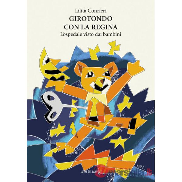 Girotondo con la regina. L'ospedale visto dai bambini. Ediz. speciale