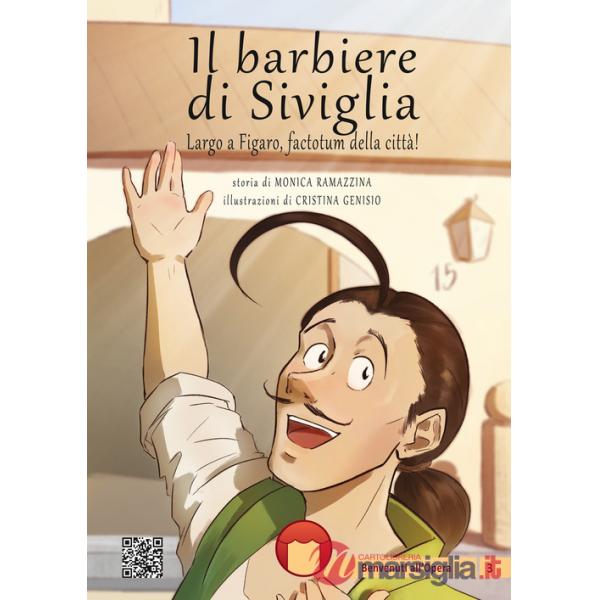 Barbiere di Siviglia. Largo a Figaro, factotum della città! Con espansione online (Il)