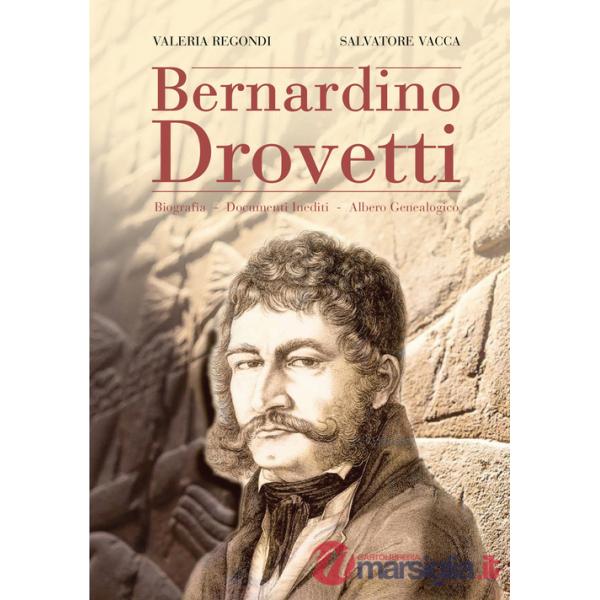 Bernardino Drovetti. Biografia-Documenti inediti-Albero genealogico