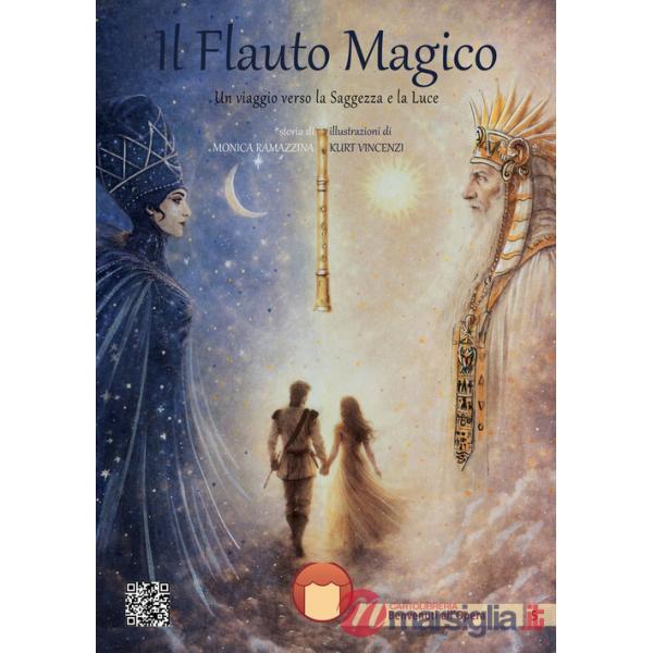 Flauto magico. Un viaggio verso la saggezza e la luce. Con contenuti digitali per l'ascolto delle arie (Il)