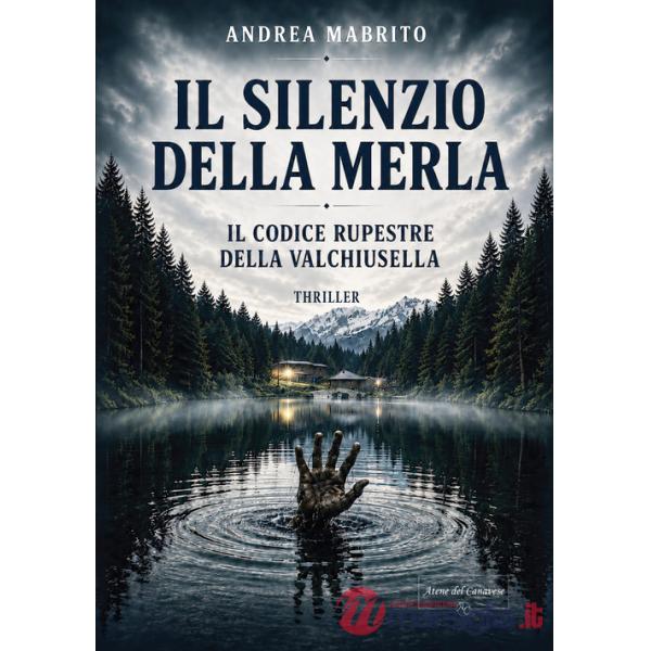 Silenzio della merla. Il codice rupestre della Valchiusella (Il)