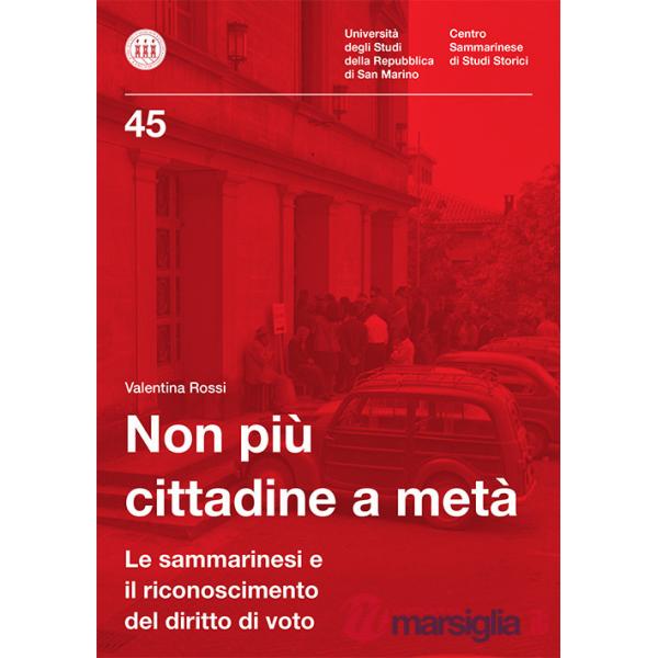 Non più cittadine a metà. Le sammarinesi e il riconoscimento del diritto di voto. Ediz. per la scuola
