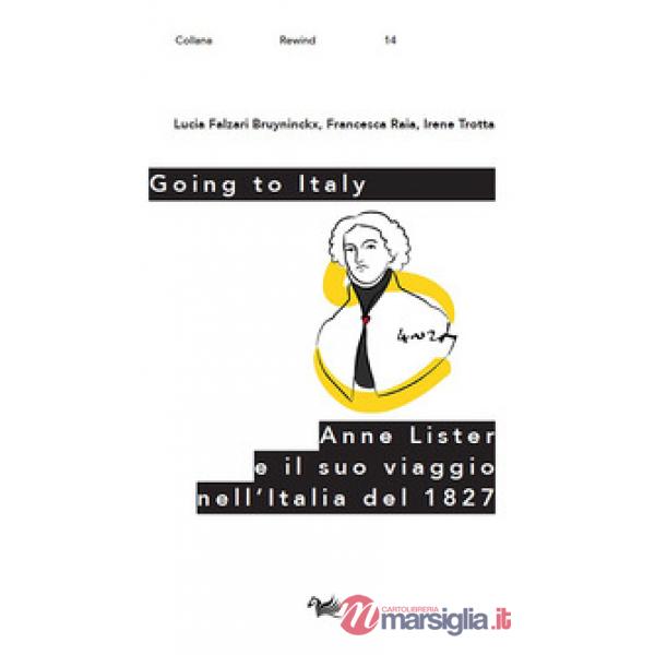 Going to Italy. Anne Lister e il suo viaggio nell'Italia del 1827