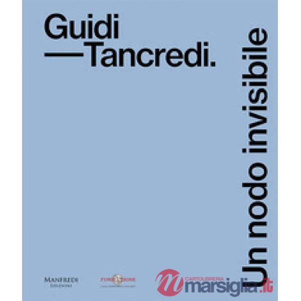 Guidi-Tancredi. Un nodo invisibile