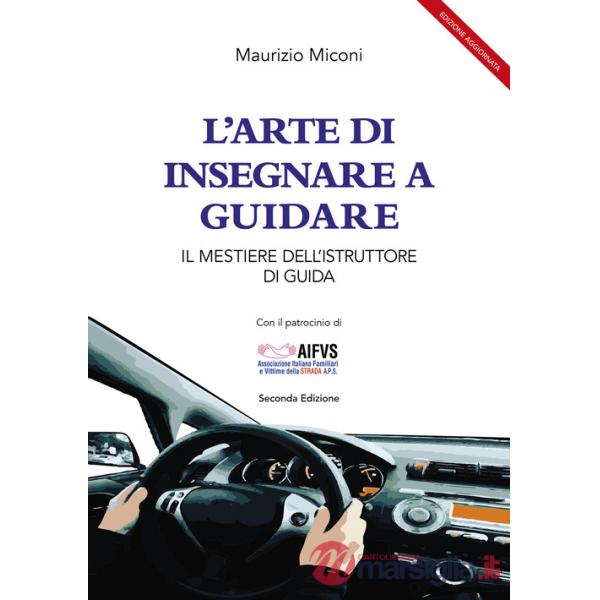 Arte di insegnare a guidare. Il mestiere dell'istruttore di guida (L')