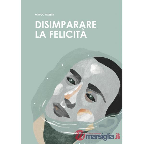 Disimparare la felicità