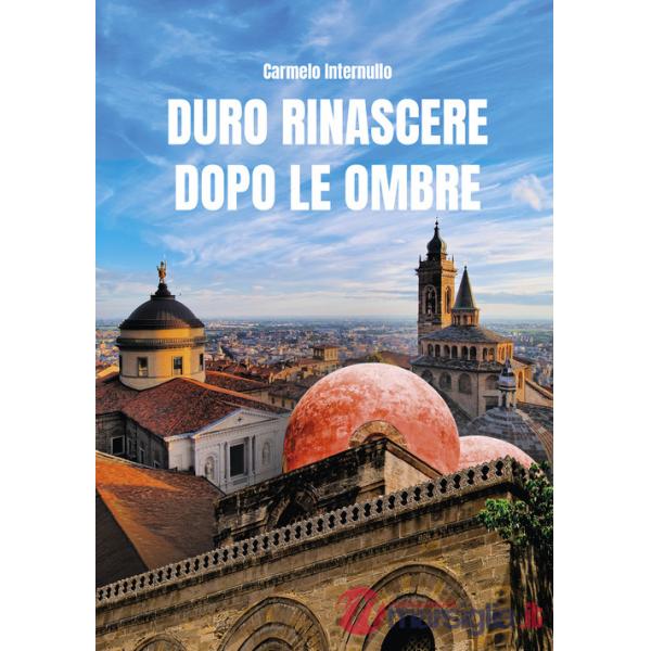 Duro rinascere dopo le ombre