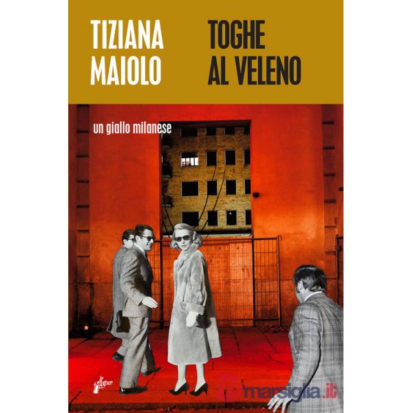 Toghe al veleno. Un giallo milanese