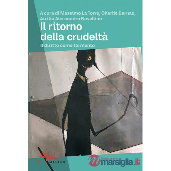 Ritorno della crudeltà. Il diritto come tormento (Il)