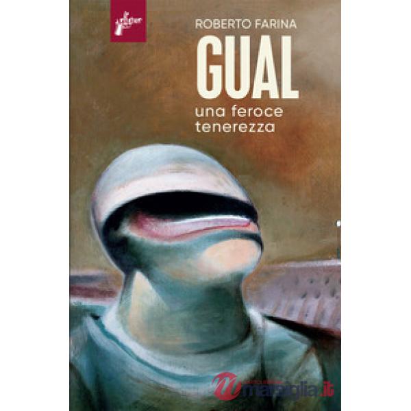 Gual. Una feroce tenerezza
