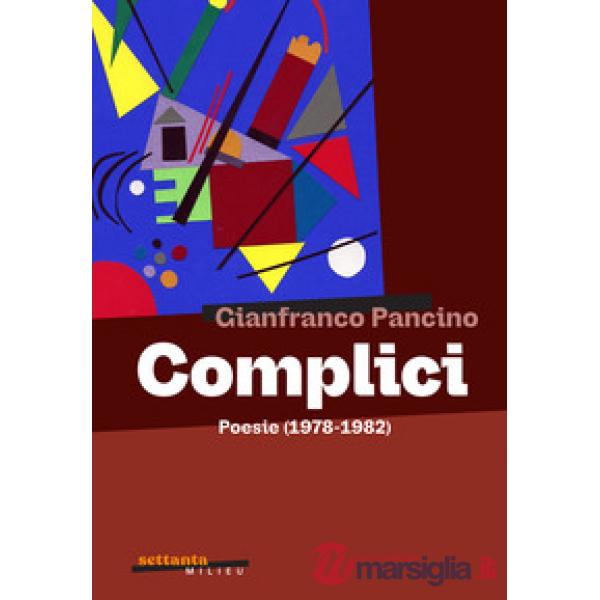Complici. Poesie (1978-1982)