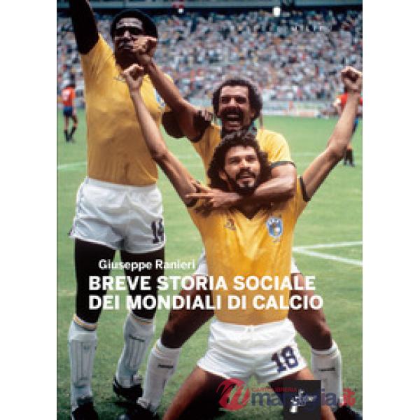 Breve storia sociale dei mondiali di calcio